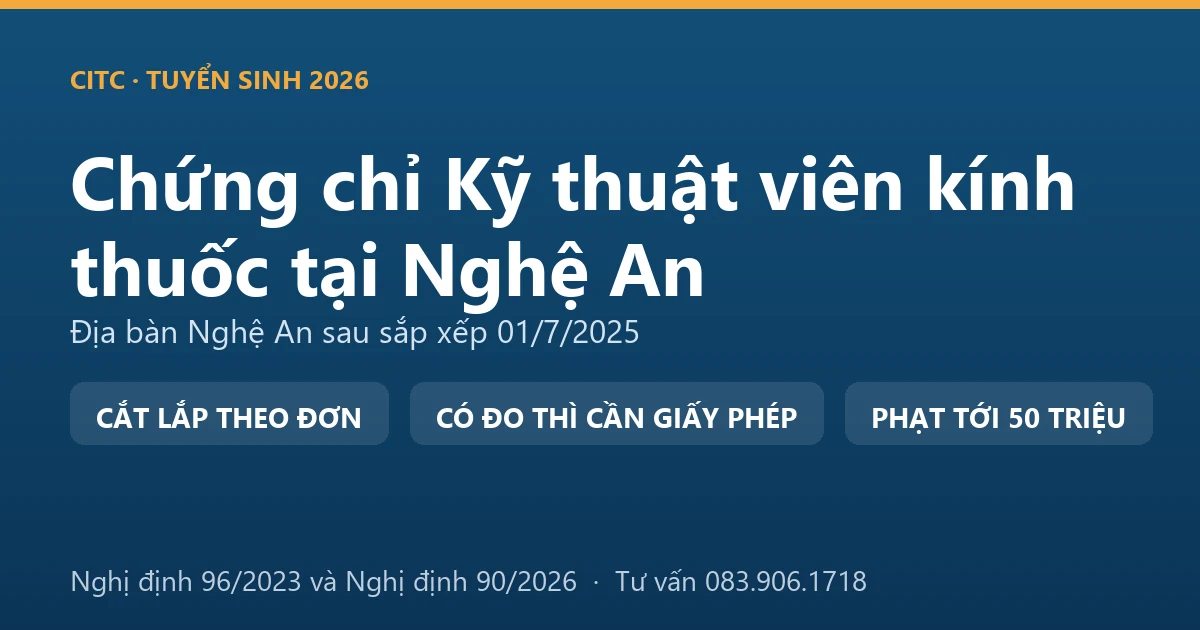 Nghề kỹ thuật viên kính thuốc tại Nghệ An và ranh giới với hoạt động đo, kiểm tra tật khúc xạ