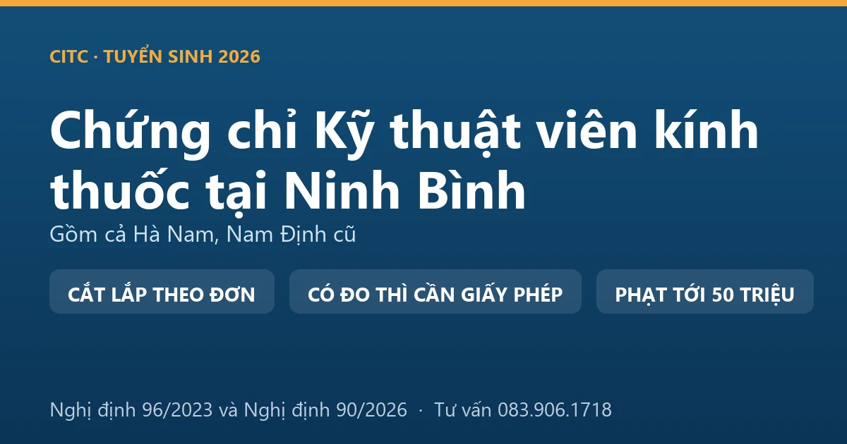 Nghề kỹ thuật viên kính thuốc tại Ninh Bình và ranh giới với hoạt động đo, kiểm tra tật khúc xạ
