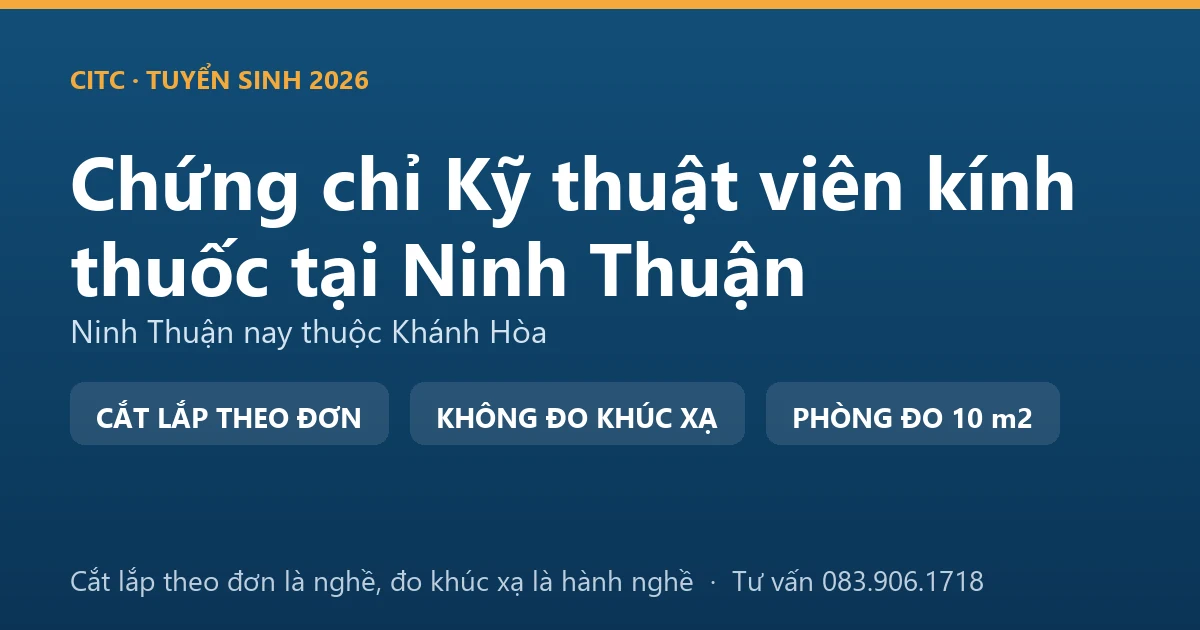 Nghề kỹ thuật viên kính thuốc tại Ninh Thuận và ranh giới với hoạt động đo, kiểm tra tật khúc xạ