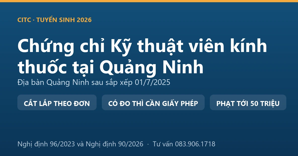 Nghề kỹ thuật viên kính thuốc tại Quảng Ninh và ranh giới với hoạt động đo, kiểm tra tật khúc xạ