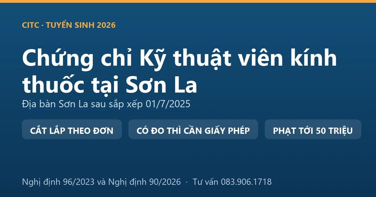 Nghề kỹ thuật viên kính thuốc tại Sơn La và ranh giới với hoạt động đo, kiểm tra tật khúc xạ