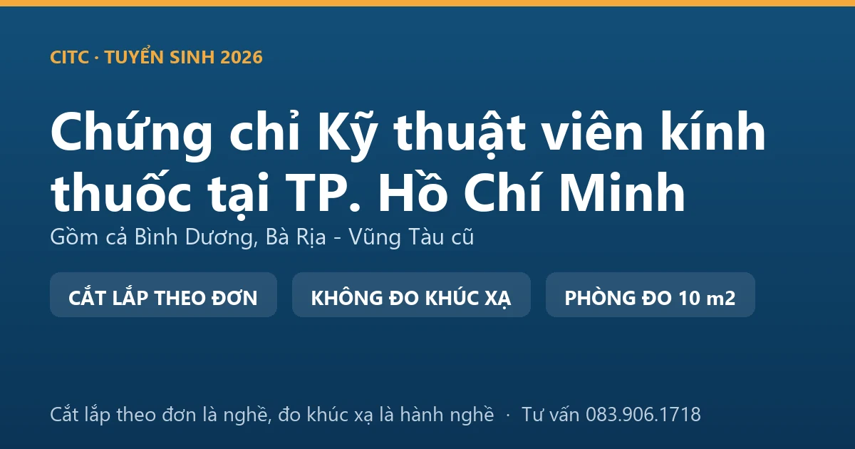Nghề kỹ thuật viên kính thuốc tại TP. Hồ Chí Minh và ranh giới với hoạt động đo, kiểm tra tật khúc xạ