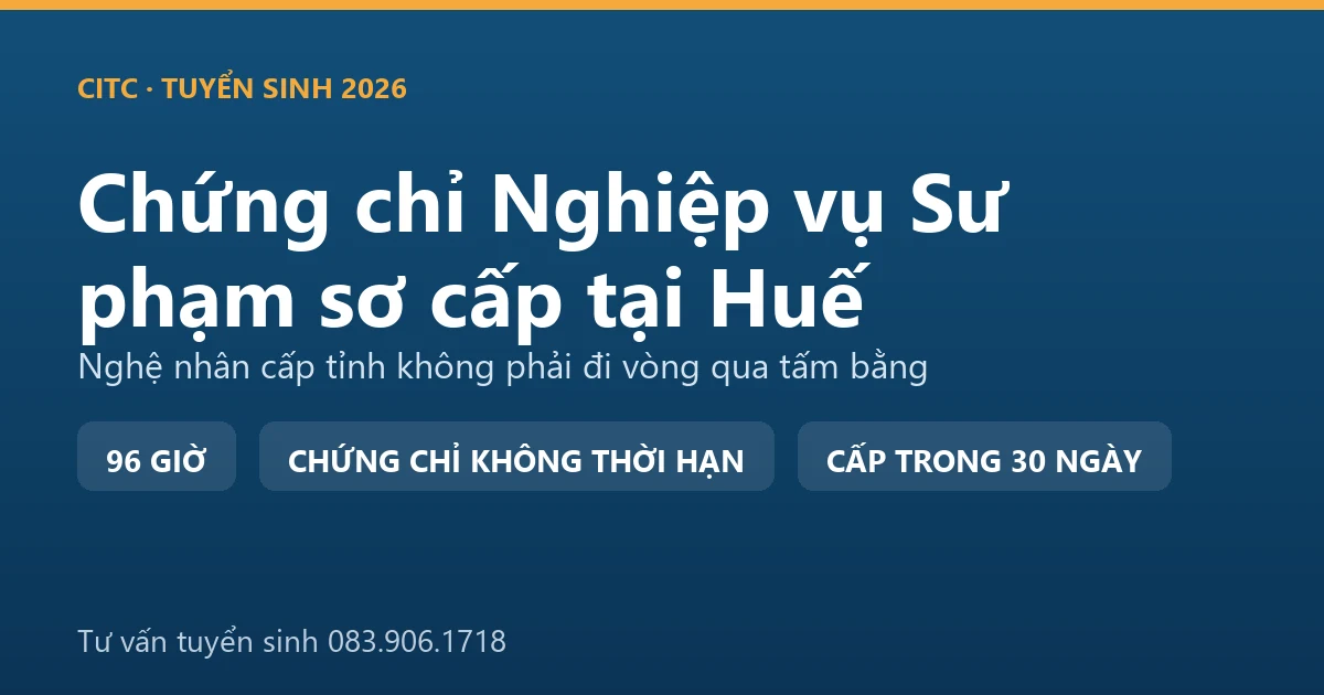 Lớp bồi dưỡng nghiệp vụ sư phạm dạy trình độ sơ cấp tại Huế với người dạy nghề đang hướng dẫn thực hành