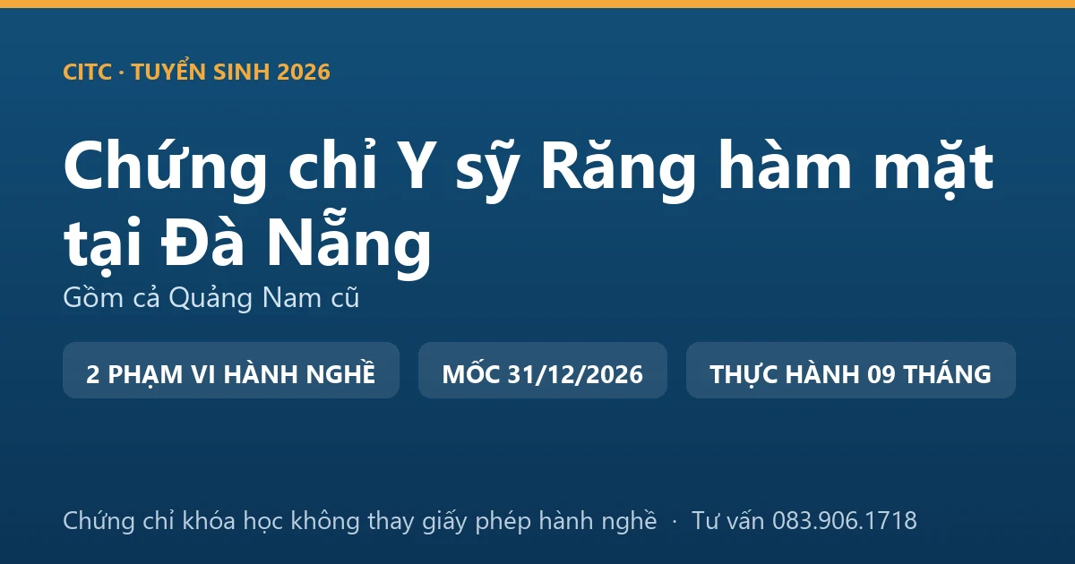 Bảng đối chiếu chứng chỉ khóa đào tạo răng hàm mặt với giấy phép hành nghề chức danh y sỹ tại Đà Nẵng