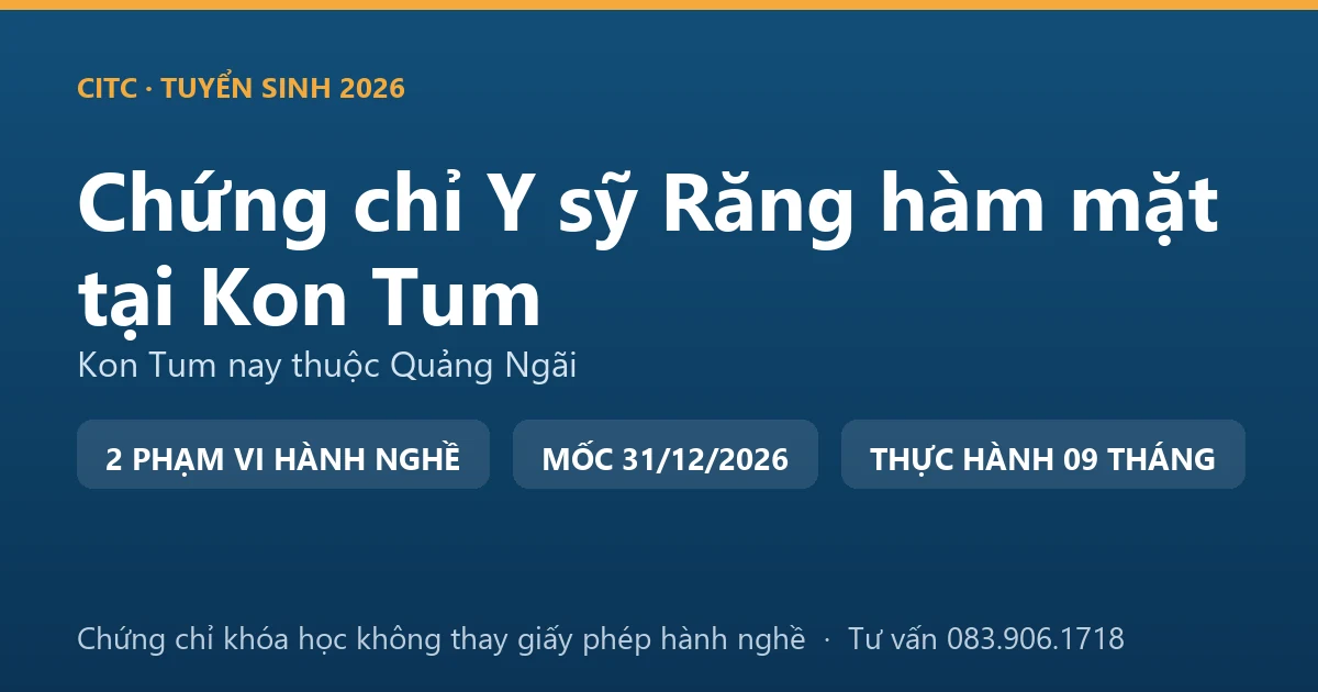 Bảng đối chiếu chứng chỉ khóa đào tạo răng hàm mặt với giấy phép hành nghề chức danh y sỹ tại Kon Tum