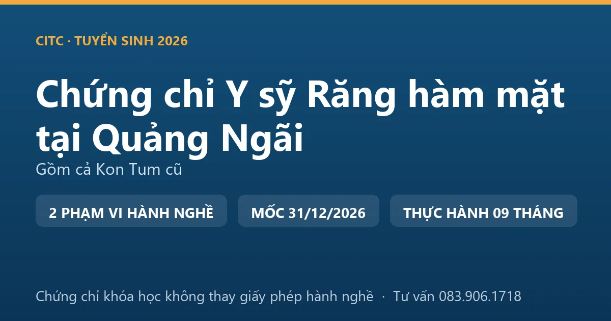 Bảng đối chiếu chứng chỉ khóa đào tạo răng hàm mặt với giấy phép hành nghề chức danh y sỹ tại Quảng Ngãi