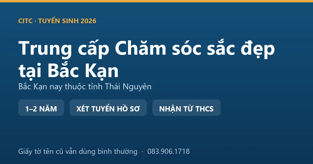 Học viên thực hành nghề làm đẹp hệ trung cấp chăm sóc sắc đẹp tại địa bàn Bắc Kạn cũ