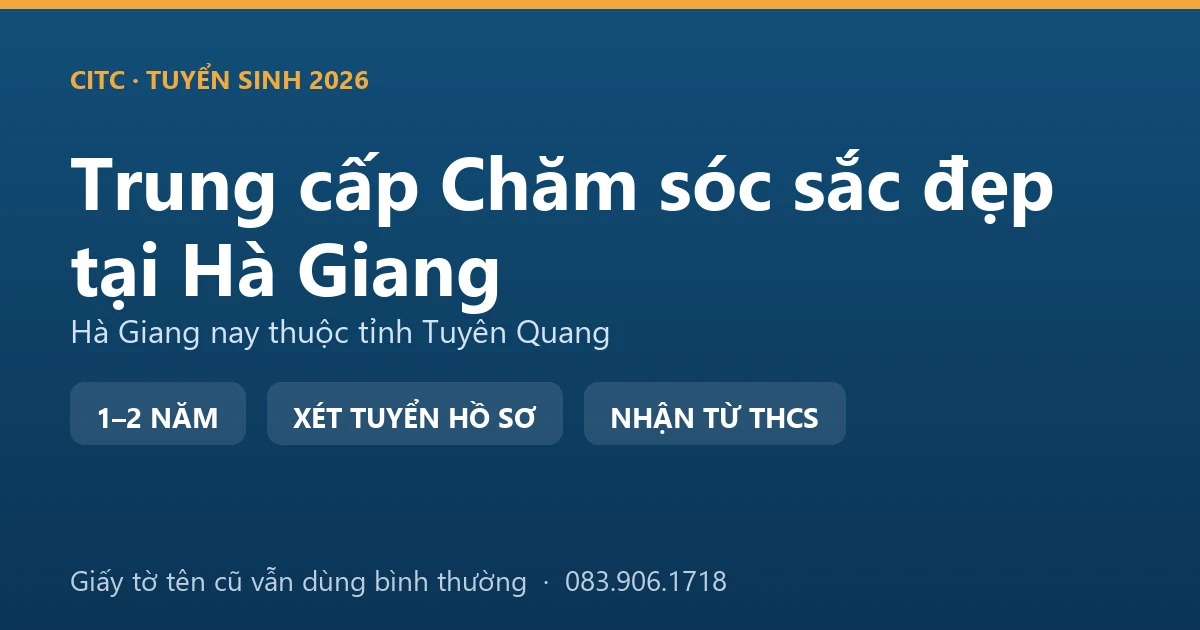 Học viên thực hành nghề làm đẹp hệ trung cấp chăm sóc sắc đẹp tại địa bàn Hà Giang cũ