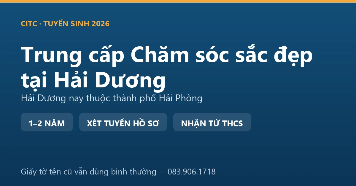 Học viên thực hành nghề làm đẹp hệ trung cấp chăm sóc sắc đẹp tại địa bàn Hải Dương cũ