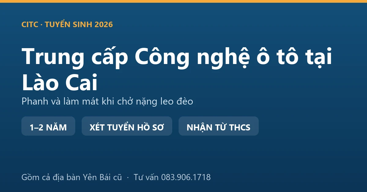 Học viên trung cấp Công nghệ ô tô tại Lào Cai kiểm tra hệ thống phanh xe tải trước khi vào tuyến đèo
