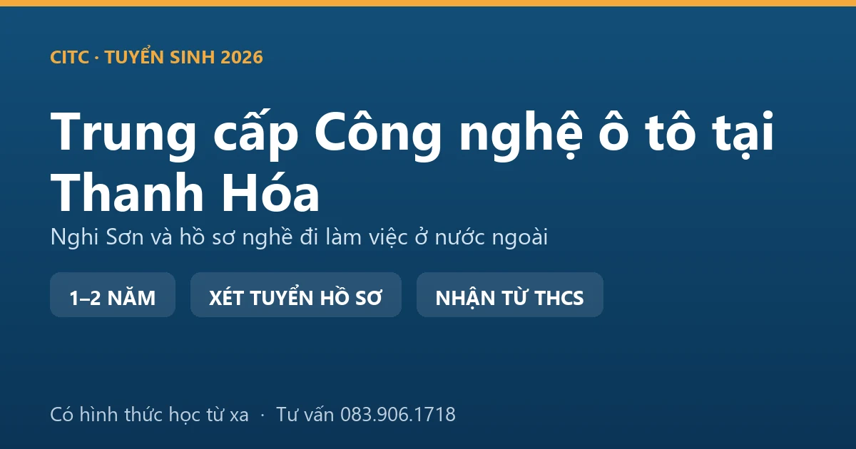 Học viên trung cấp Công nghệ ô tô tại Thanh Hóa thực hành tháp tùng bảo dưỡng xe tải tại xưởng thực hành