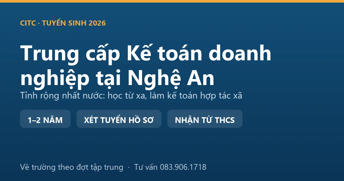 Học viên trung cấp Kế toán doanh nghiệp tại Nghệ An học từ xa và làm sổ sách cho hợp tác xã