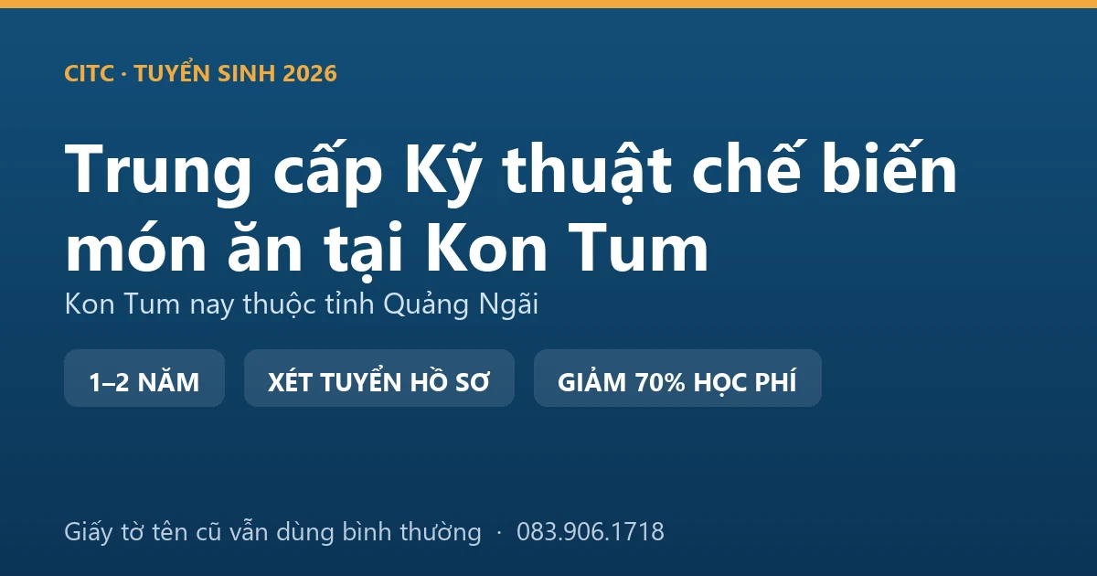 Học viên trung cấp Kỹ thuật chế biến món ăn tại Kon Tum chế biến món bản địa trong bếp nghỉ dưỡng