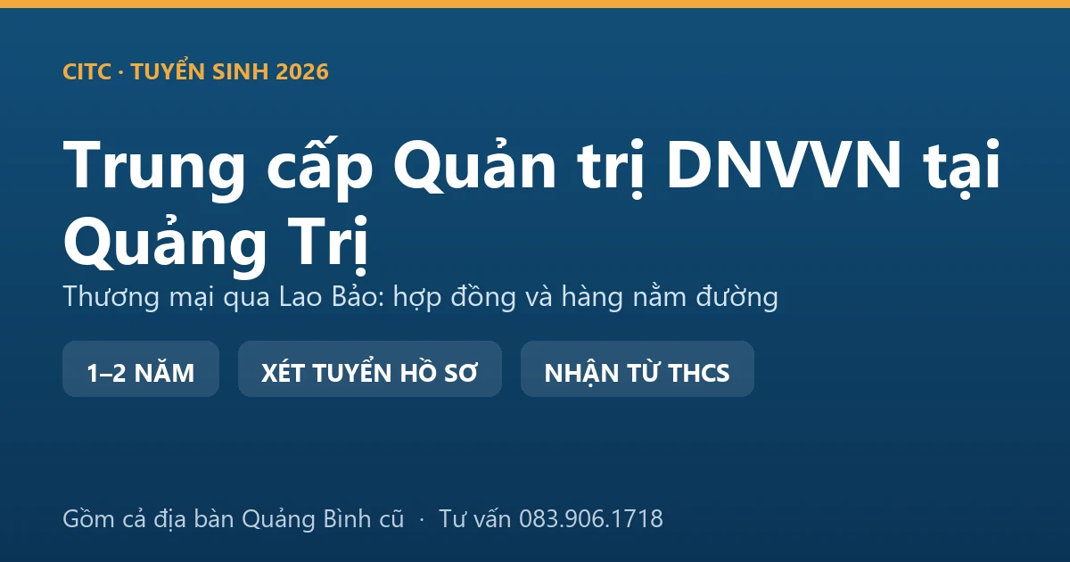 Học viên trung cấp Quản trị doanh nghiệp vừa và nhỏ tại Quảng Trị kiểm tra hợp đồng mua bán hàng qua cửa khẩu
