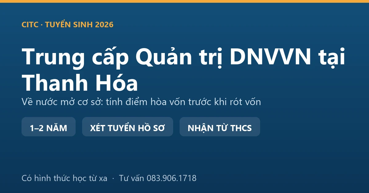 Học viên trung cấp Quản trị doanh nghiệp vừa và nhỏ tại Thanh Hóa tính vốn đầu tư cho cơ sở kinh doanh mới