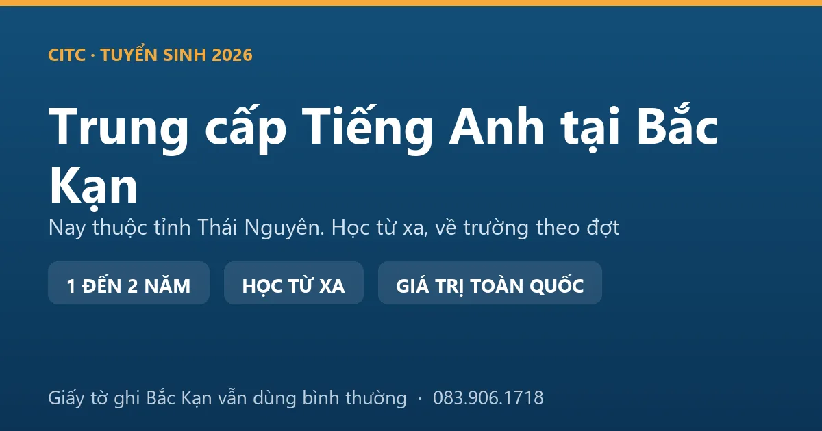 Người làm du lịch sinh thái tại địa bàn Bắc Kạn cũ học hệ trung cấp ngành Tiếng Anh từ xa