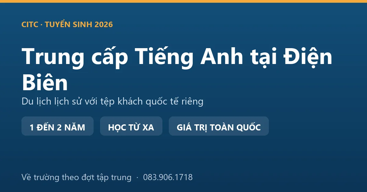 Lớp học hệ trung cấp ngành Tiếng Anh tại Điện Biên theo hình thức đào tạo từ xa