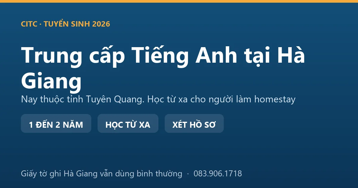 Người làm homestay tại địa bàn Hà Giang cũ học hệ trung cấp ngành Tiếng Anh theo hình thức từ xa