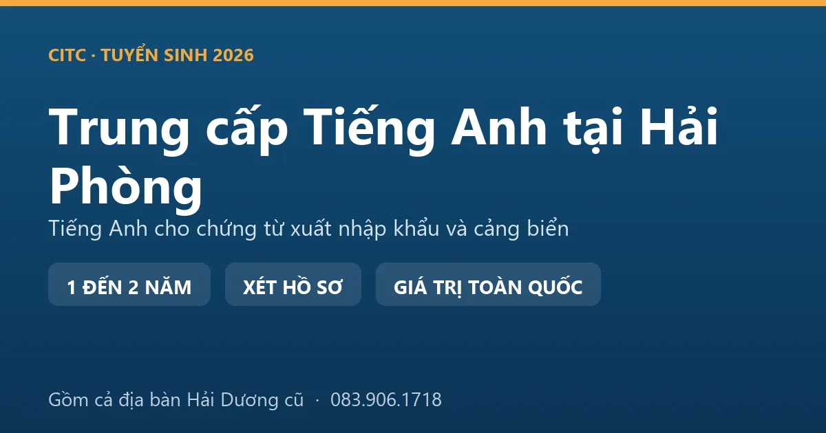 Lớp học hệ trung cấp ngành Tiếng Anh tại Hải Phòng, học viên thực hành đọc chứng từ xuất nhập khẩu