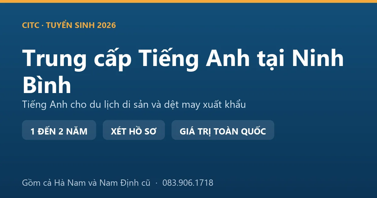 Lớp học hệ trung cấp ngành Tiếng Anh tại Ninh Bình, học viên luyện tình huống đón khách quốc tế