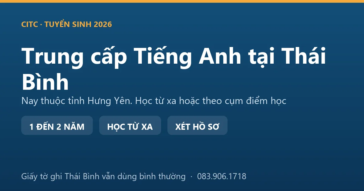 Nhân viên dệt may tại địa bàn Thái Bình cũ học hệ trung cấp ngành Tiếng Anh
